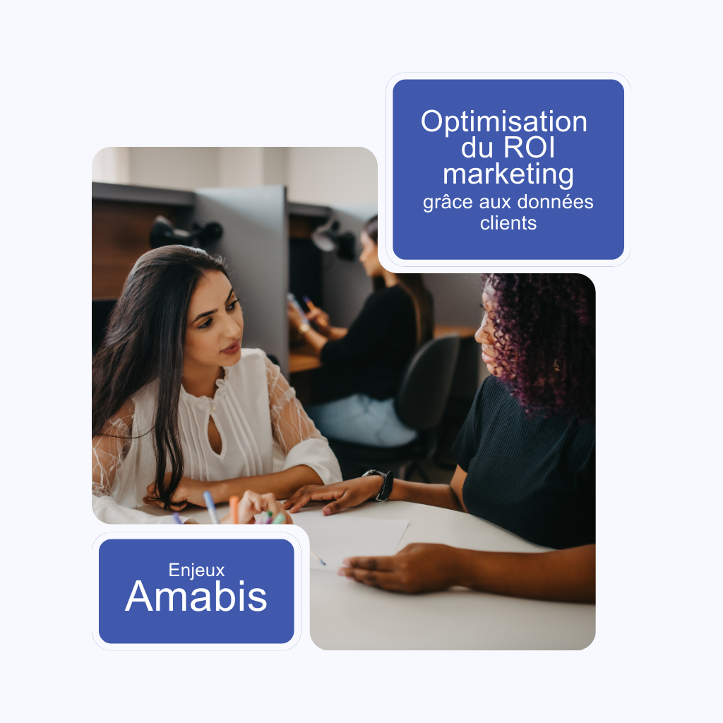 Optimisation du ROI marketing grâce aux données clients